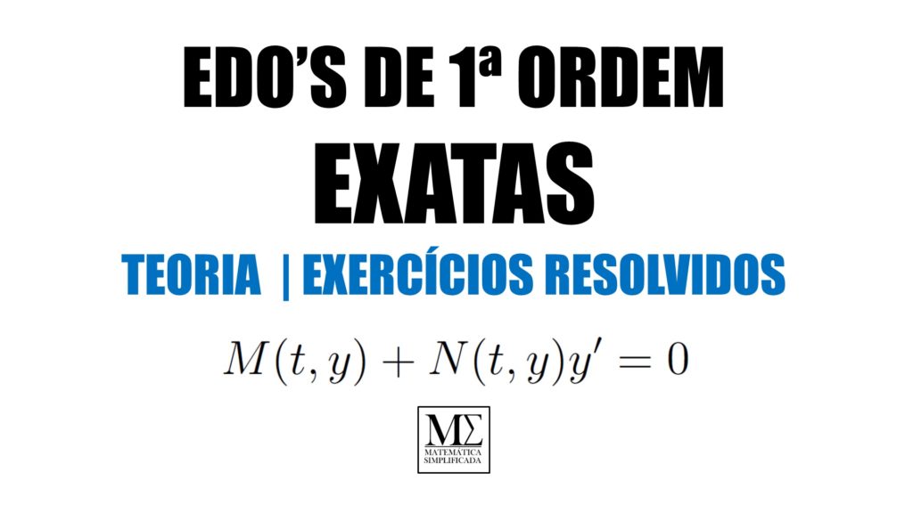 EDOs de Primeira Ordem Exatas - Teoria e Exercícios Resolvidos