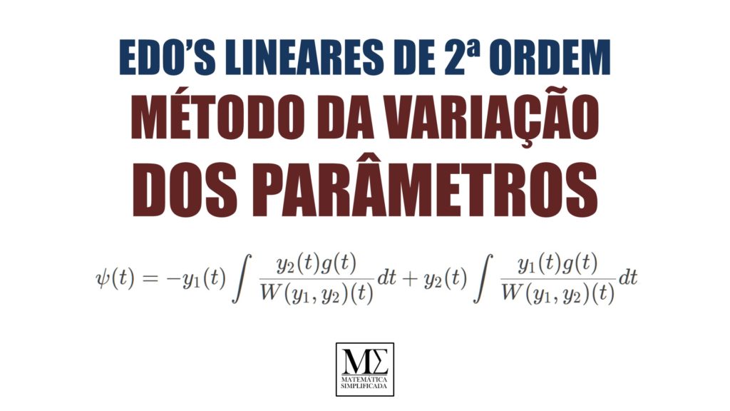 Método da Variação dos Parâmetros - EDOs de 2ª Ordem