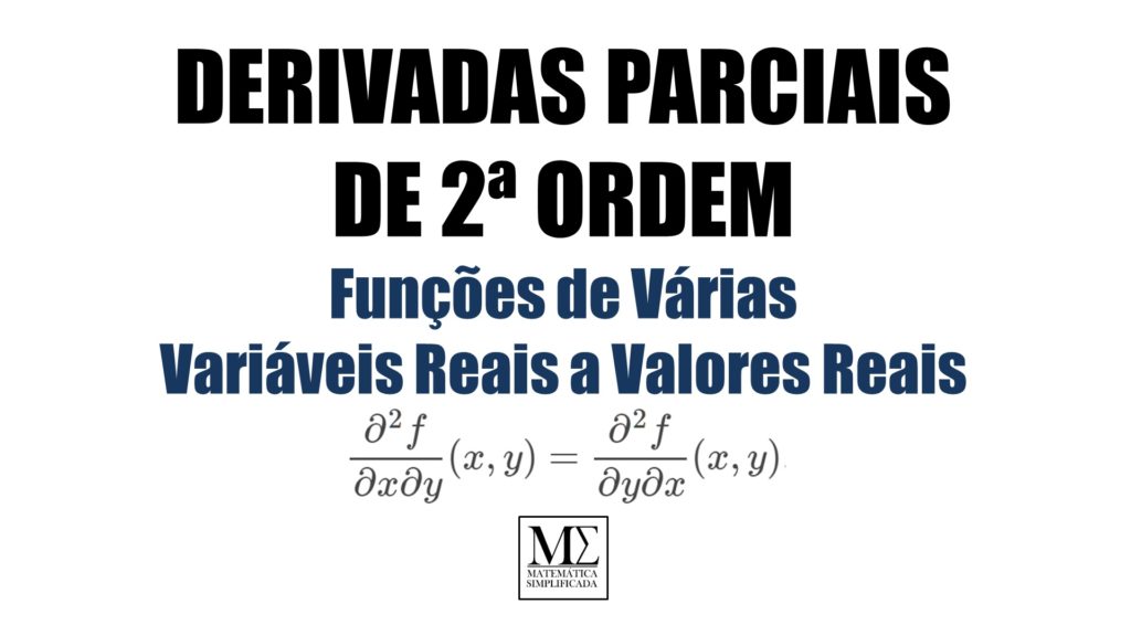 Derivadas Parciais de Segunda Ordem - Funções de Várias Variáveis