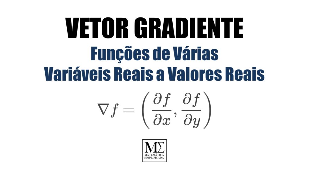vETOR gRADIENTE Função de Várias Variáveis 2 3 Campos Escalares