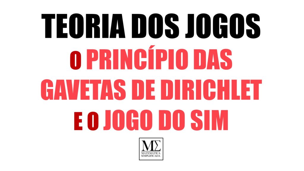 Princípio das Gavetas de Dirichlet e a Teria dos Jogos