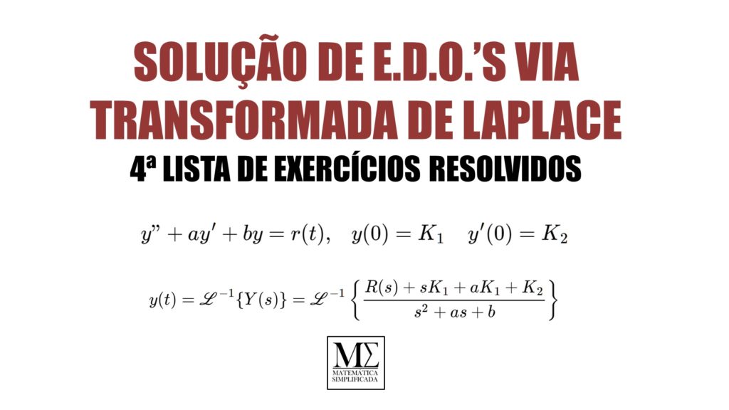 Resolvendo EDO's por Laplace 4ª Lista de Exercícios Resolvidos