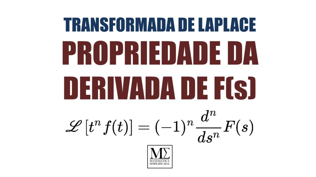 Transformada de Laplace - Propriedade da Derivada de F(s)