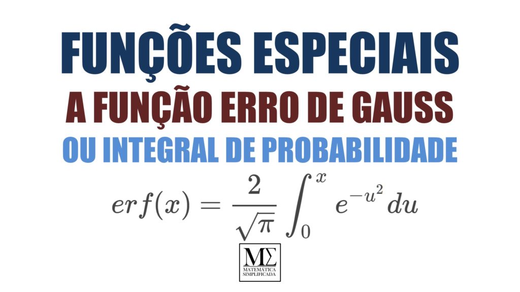 Função Erro e Complementar De Gauss Integral de Probabilidade