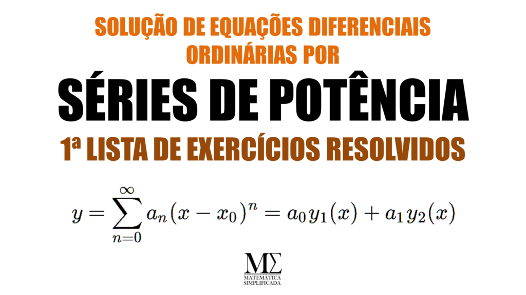 Solução de Equações Diferenciais Ordinárias por Séries de Potências exercícios resolvidos 1