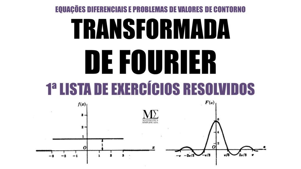 Transformada de Fourier - 1ª Lista de Exercícios Resolvidos
