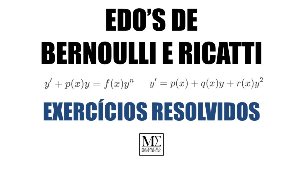 EDOs de Ricatti e de Bernoulli 1ª Lista de Exercícios