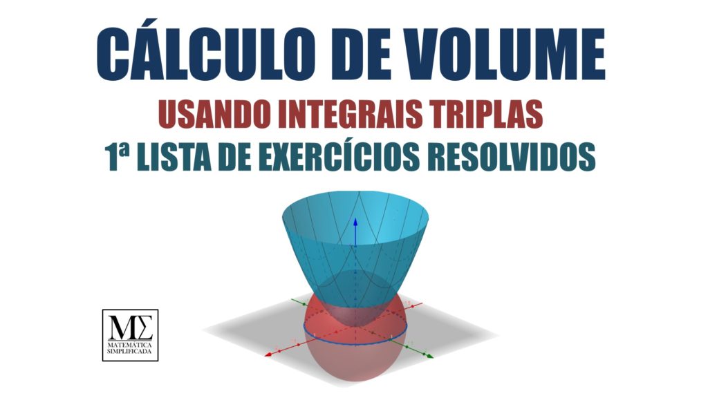 Cálculo de Volume Usando Integrais Triplas - Cálculo de Volume Exercícios Resolvidos