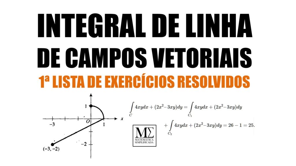 Integral de Linha de 2ª Espécie Campos Vetoriais - Lista de Exercícios Resolvidos
