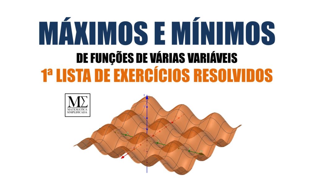 Máximos e Mínimos de Campos Escalares - 1ª Lista de Exercícios Resolvidos