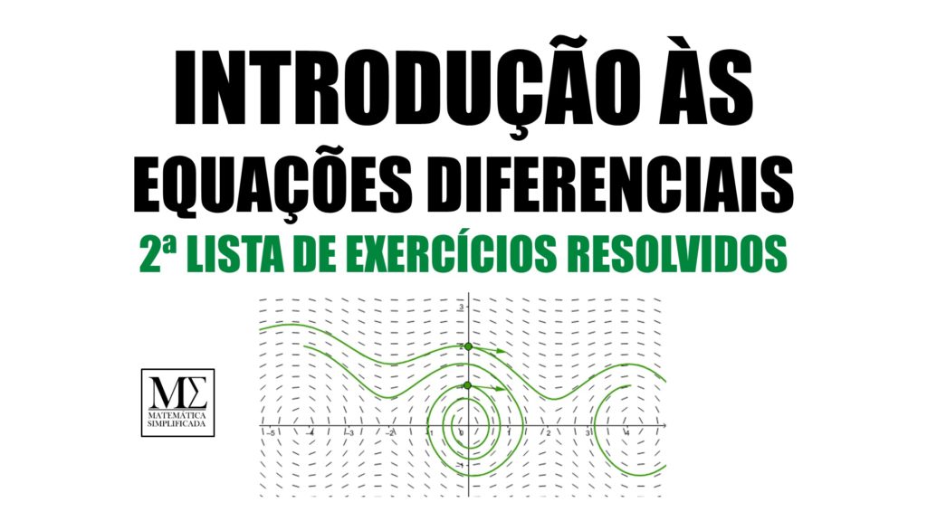 Introdução às Equações Diferenciais 2ª Lista de Exercícios Resolvidos