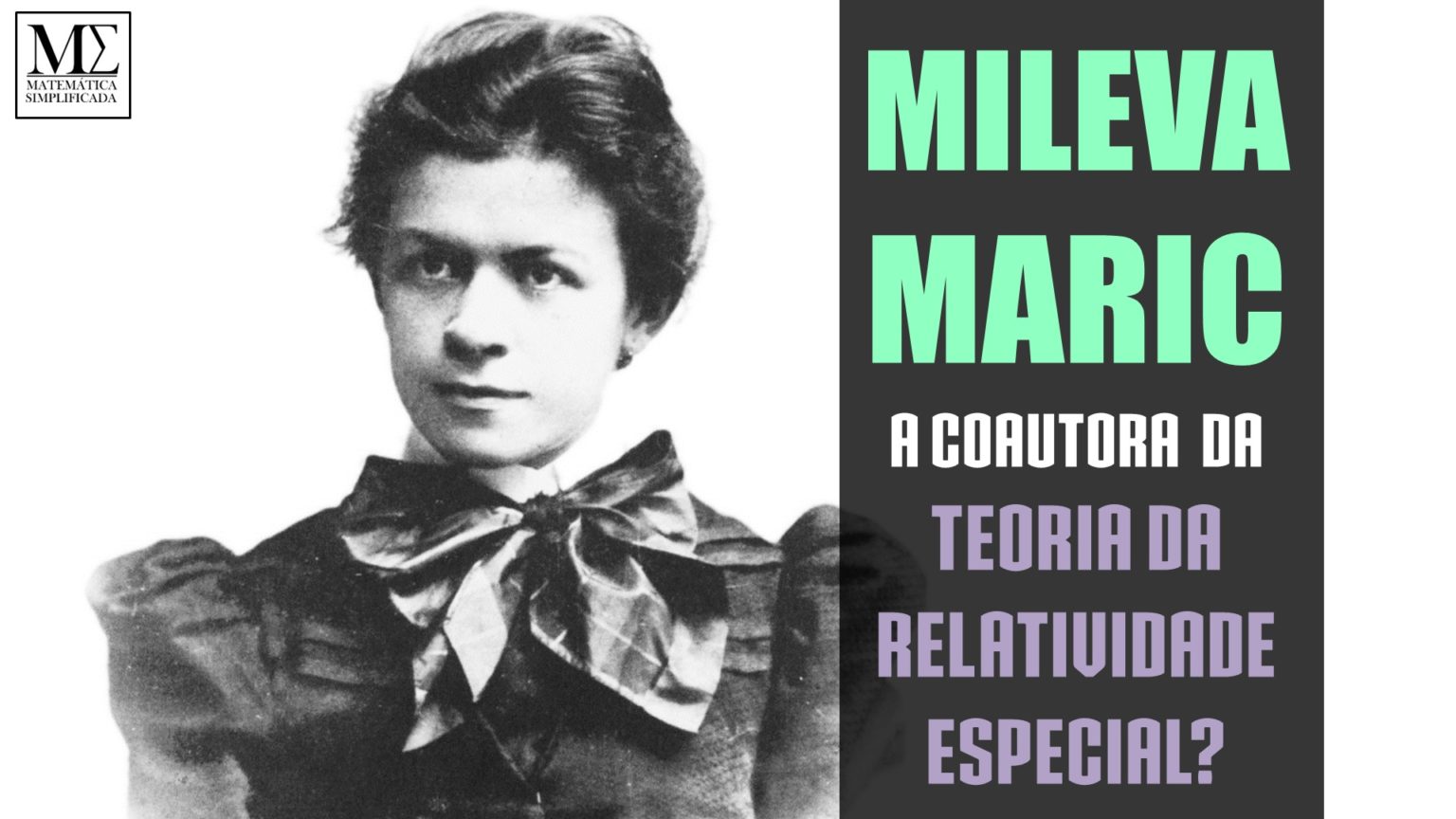 Mileva Maric | A Coautora da Teoria da Relatividade Especial?