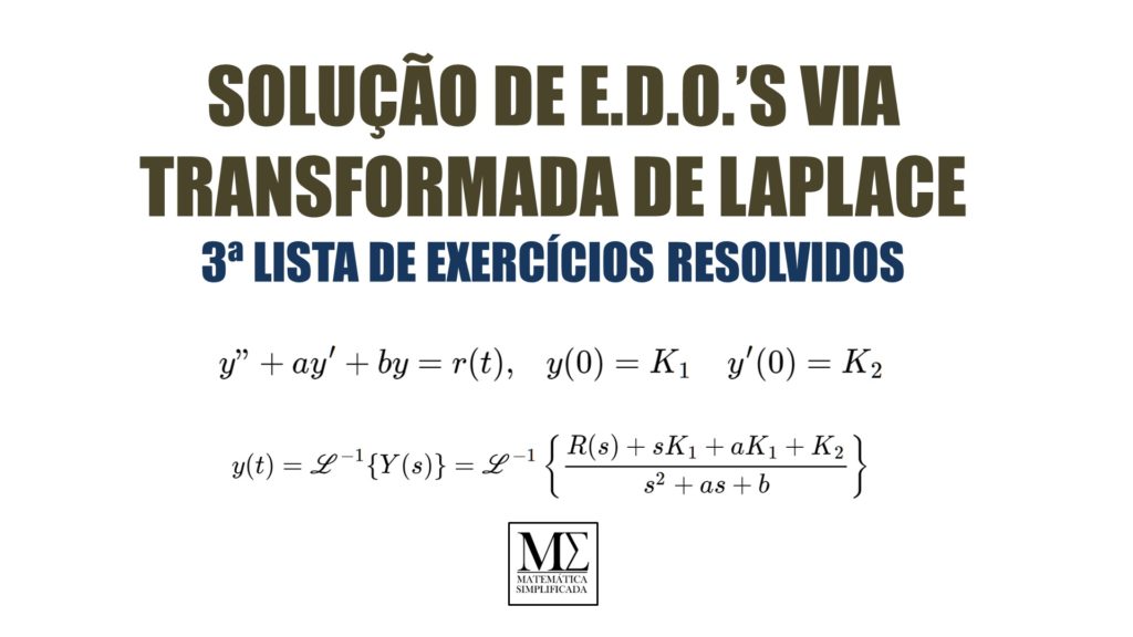 Resolvendo EDO's por Laplace 3ª Lista de Exercícios Resolvidos