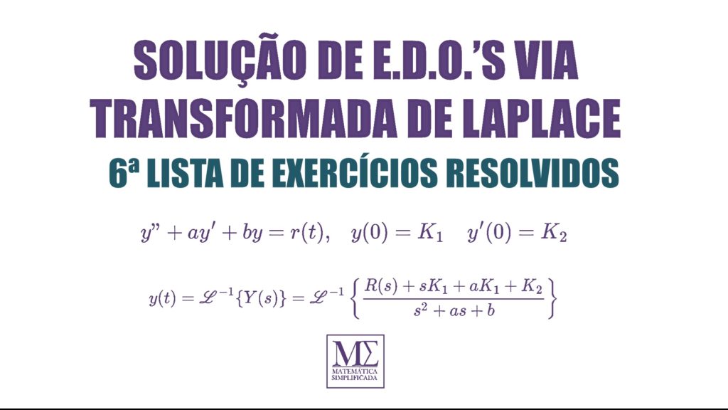 Resolvendo EDO's por Laplace 6ª Lista de Exercícios Resolvidos