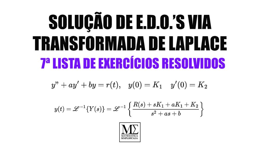 Resolvendo EDO's por Laplace 7ª Lista de Exercícios Resolvidos