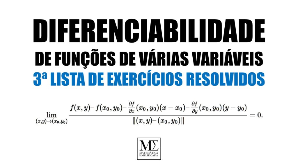 Diferenciabilidade de Funções de Várias Variáveis 3ª Lista de Exercícios Resolvidos