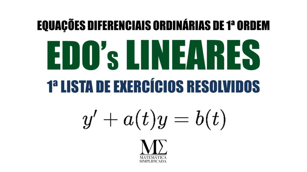 Equações Lineares 1 ordem EDOs 1 Lista de Exercícios Resolvidos