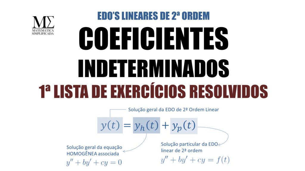 Coeficientes Indeterminados - 1ª Lista de Exercícios Resolvidos