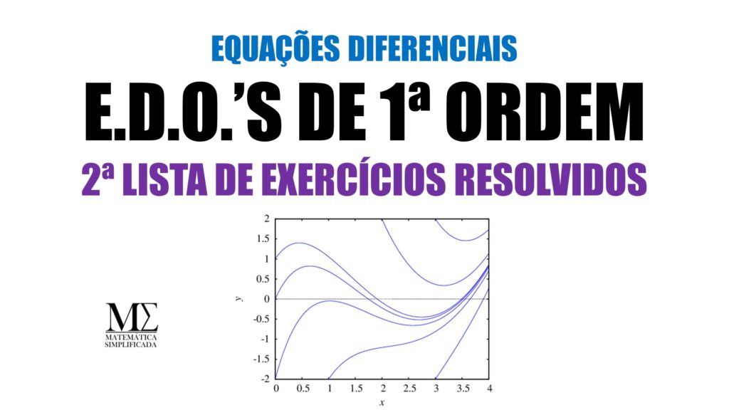 Equa&ccedil;&otilde;es Diferenciais Ordin&aacute;rias de Primeira Ordem Lista de Exerc&iacute;cios Resolvidos 2 1&ordf; E.D.O.'s