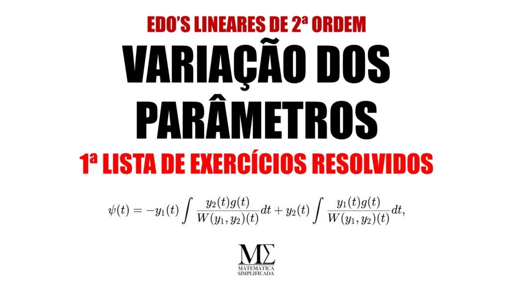 Variação dos Parâmetros - 1 Lista de Exercícios Resolvidos