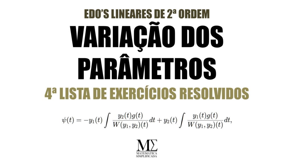Variação dos Parâmetros - 4 Lista de Exercícios Resolvidos