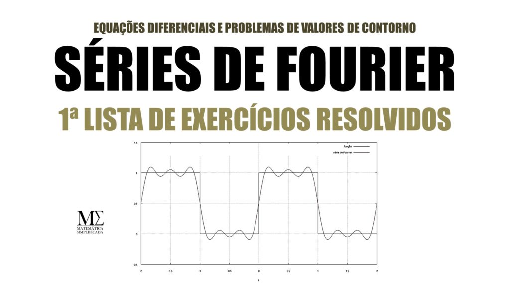 Séries de Fourier - 1ª Lista de Exercícios Resolvidos