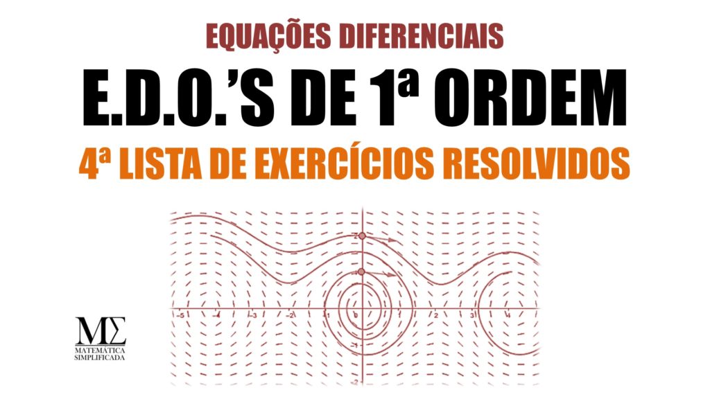 EDO's de 1&ordf; ordem 4&ordf; lista de exerc&iacute;cios resolvidos
