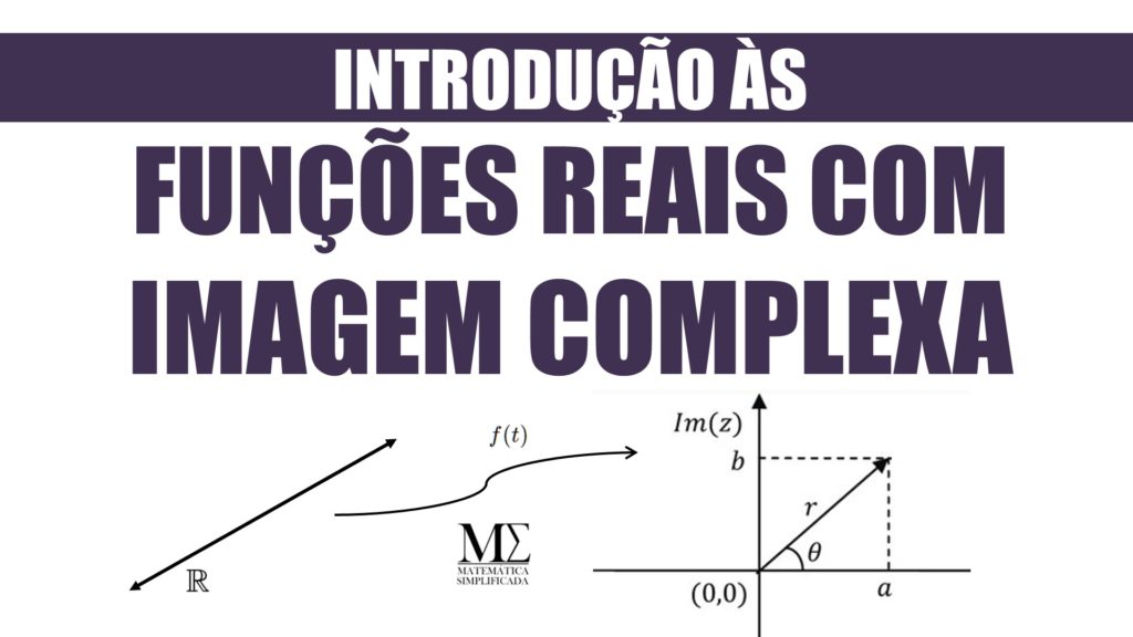 FUNÇÕES REAIS COM IMAGEM COMPLEXA