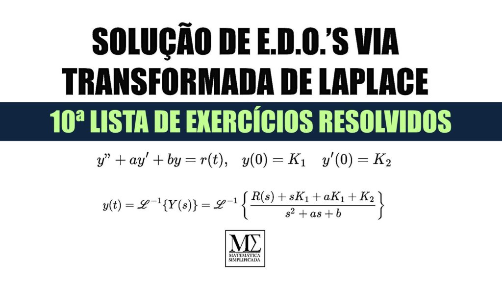Solução de EDOs por Tansformadas de Laplace 10ª Lista de Exercícios