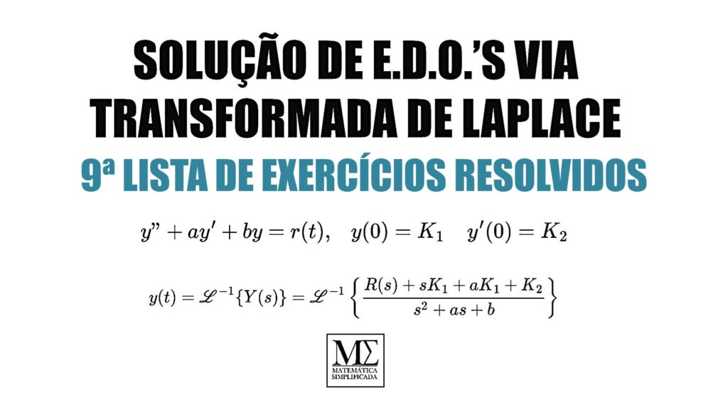 Solu&ccedil;&atilde;o de EDOs por Tansformadas de Laplace 9&ordf; Lista de Exerc&iacute;cios