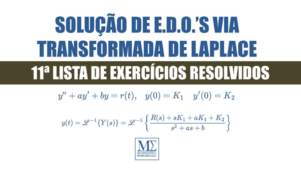 11ª Lista de Exercícios Resolvidos de Solução de EDO's por Transformada de Laplace