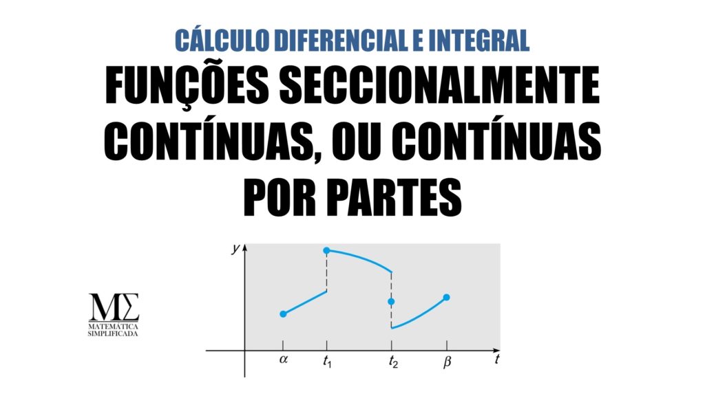FUNÇÕES CONTÍNUAS POR PARTES SECCIONALMENTE