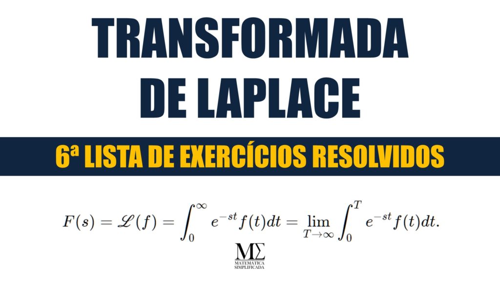 Transformada de Laplace - 6 lista de exercícios resolvidos