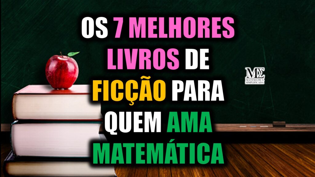 Nesta lista quero mostrar como a matemática e a literatura, quando combinadas em livros de ficção, resultam em obras maravilhosas e absurdamente empolgantes.