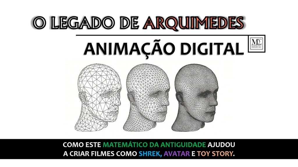Como a matemática de mais de 2000 anos desenvolvida por Arquimedes ajudou a criar filmes de animação digital como Shrek e Toy Story. Você sabia que as ideias de Arquimedes, um famoso matemático e físico da Grécia Antiga, são aplicadas na animação digital? Neste artigo, vamos explorar a conexão entre as ideias de Arquimedes e a animação digital, e descobrir como a técnica do cálculo de áreas curvas desenvolvida por Aruimedes criaram personagens como Shrek e Buzz Lightyear.