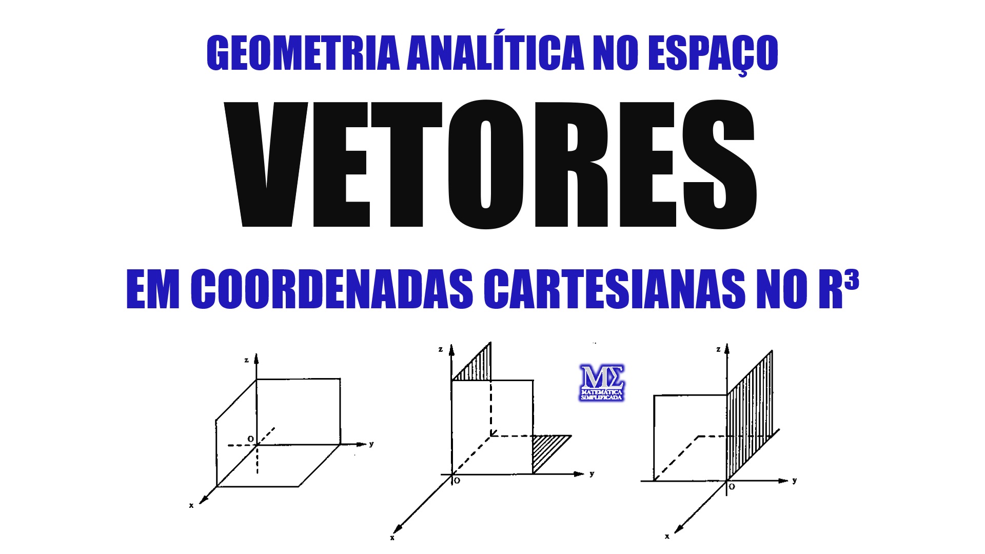 Este guia ilustrado detalha tudo o que voc&ecirc; precisa saber sobre os conceitos b&aacute;sicos da matem&aacute;tica vetorial em tr&ecirc;s dimens&otilde;es.