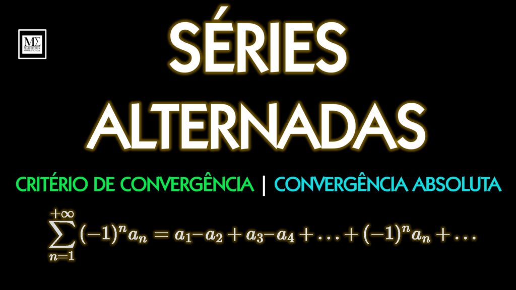 Texto destacado com o título 'Séries Alternadas: Critério de Convergência e Convergência Absoluta' sobre um fundo simples, acompanhado de uma expressão matemática representando o caso geral de uma série alternada.